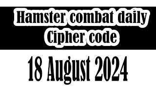 18 August 2024 cypher code Hamster combat|| how to get 1 million coin and increase level hamster