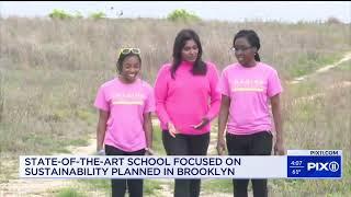 PIX11 - State-Of-The-Art School Focused on Sustainability Planned In Brooklyn