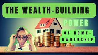 Homeownership = wealth | Home buyer tips!