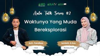 AULA TALK SERIES #2 | WAKTUNYA YANG MUDA BEREKSPLORASI