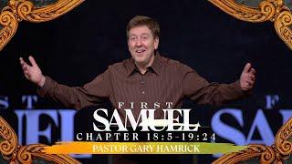 Verse by Verse Teaching  |  1 Samuel 18:5-19:24  |  Gary Hamrick