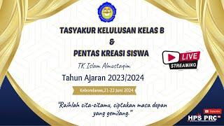 LIVE TASYAKUR KELULUSAN & PENTAS KREASI SISWA || TK ISLAM AL-MUSTAQIM || SABTU, 22 JUNI 2024