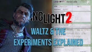 Waltz and the Experiments Explained [Dying Light 2]