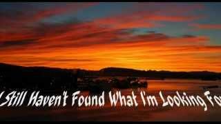 U2 - Still Haven't Found What I'm Looking For For