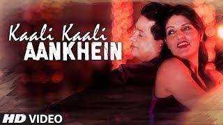 Latest Video Song "Kaali Kaali Aankhein"  Feat. Sandip,  Ziya | Full Video Song