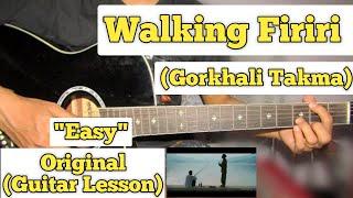 Walking Firiri - Gorkhali Takma | Guitar Lesson | Easy Chords |