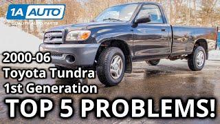 Top 5 Problems Toyota Tundra Truck 1st Generation 2000-06