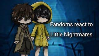 Fandoms react to Little Nightmares (1/5)