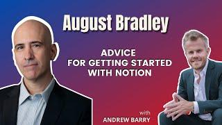 August Bradley's Advice For Getting Started With Notion