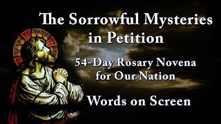 Sorrowful Mysteries in Petition with Music - 54-Day Rosary Novena for Our Nation - Most Holy Rosary