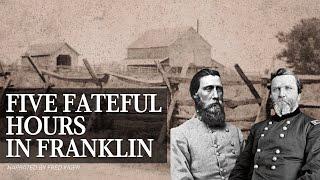 Five Fateful Hours: The Battle of Franklin (November 1864)