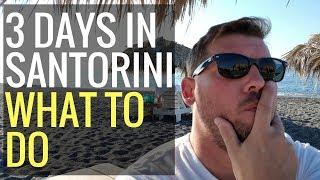 3 DAYS IN SANTORINI  WHAT TO DO , WHERE TO GO