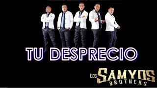 Samyos Brothers - Tu Desprecio - (Audio Oficial)