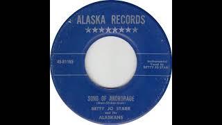 "Song of Anchorage" (1957) by Betty Jo Starr and the Alaskans