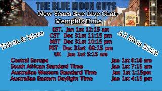 Elvis A-Z---BLUE MOON GUYS-NEW YEARS EVE MEMPHIS AND ELVIS LIVE CHAT AND STREAM