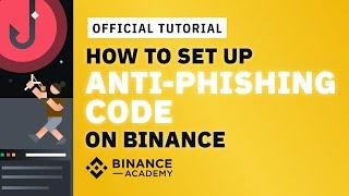 How to Set up Anti-Phishing Code on Binance｜Explained For Beginners