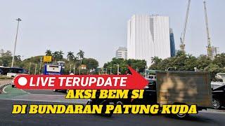  LIVE - AKSI UNJUK RASA BEM SI DI PATUNG KUDA JAKARTA