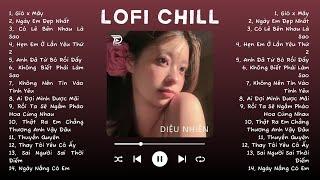 Nhạc Lofi Chill Top Xu Hướng 2024 Triệu View  Mây, Cẩm Tú Cầu, Ngày Em Đẹp Nhất, Tình Ta Hai Ngã