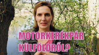 Külföldi motorkerékpár behozatala és forgalomba-helyezése 2021-ben - Csajok a motoron