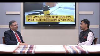 IPR Awareness: Protect your Innovations. In conversation with Dr. Unnat Pandit