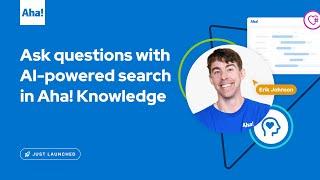 Aha! launch -Ask questions with AI-powered search in Aha! Knowledge