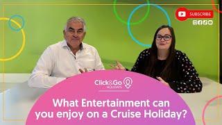 What Entertainment can you enjoy on a Cruise Holiday? | Click&Go Holidays