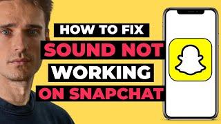 How To Fix Snapchat  Sound Not Working