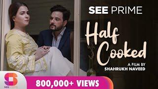 Half Cooked | Short Film | Meekal Zulfiqar | Humaima Malik | Naayab Ali | SeePrime | Original |