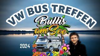 VW Bus Treffen - Bullis Am See 2024