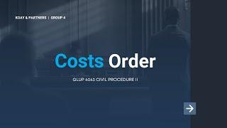 GLUP4043 Civil Procedure II | Cost Order (Group 4)