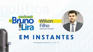 ENTREVISTA COM WILSON FILHO - DEPUTADO ESTADUAL