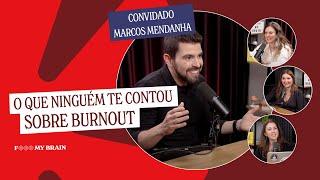 O QUE NINGUÉM TE CONTOU SOBRE O BURNOUT- Convidado: Dr. Marcos Mendanha