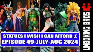 Statues I Wish I Can Afford - Episode 49 [July-August 2024]