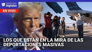 ¿Quiénes están en la mira de las deportaciones masivas de Trump?: Hablemos de Inmigración