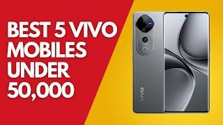 5 Best Vivo Phone Under 50000 in 2024