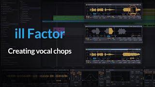 Ableton Tutorial | How To Make Vocal Chops in Ableton w/ ill Factor