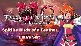 [SUBBBED] Tales of the Rays Lina's Skit - Spitfire Birds of a Feather