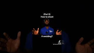 How to shoot a wedding? (Part 5)