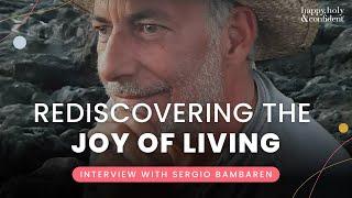 Rediscovering the joy of living: Work less, live more - Interview with Sergio Bambaren