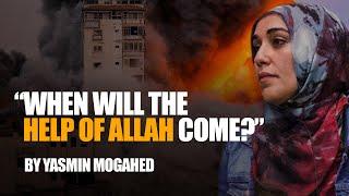 When Will The Help of Allah Come? | Yasmin Mogahed