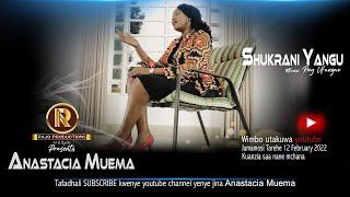 Anastacia Muema- Shukrani Yangu (Official Video)