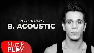 Anıl Emre Daldal - B. (Acoustic) [Official Video]