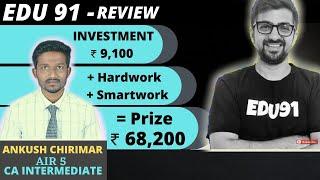 EDU91 REVIEW! | CASH PRIZE OF 68,200!!! | AIR 5 CA INTERMEDIATE | ANKUSH CHIRIMAR