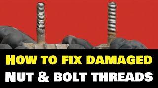 How to Fix Damaged Bolt threads. How to Repair Stripped Threads in Nuts Bolts Holes Restore Rethread