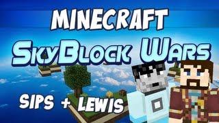 Skyblock Wars - Sips & Lewis