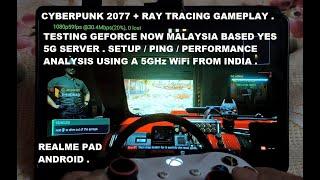 Testing GeForce Now Malaysia Yes 5G RTX Server From India via a 5Ghz WiFi Setup / Ping / Performance