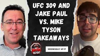 UFC 309 and Jake Paul vs. Mike Tyson Takeaways | The MMA Report Podcast