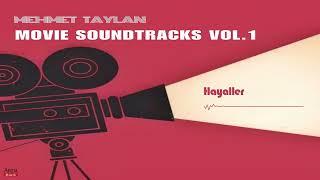 Mehmet Taylan - Hayaller | Movie Soundtracks Vol.1 | © Arda Müzik 2024