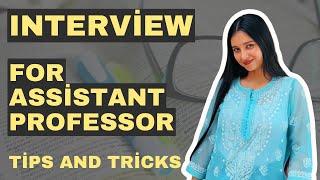 Assistant Professor Interview | Tips and Tricks | Questions Asked during the Interview ‍