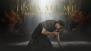 JESUS SEE ME || INTERCESSORY WORSHIP || Theophilus Sunday